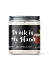 Load image into Gallery viewer, Drink In My Hand - Soy Candle